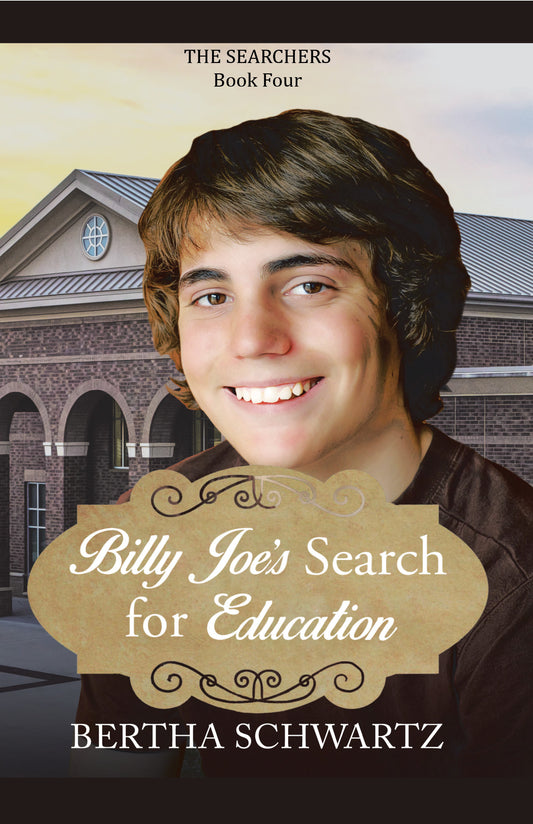 Billy Joe's Search For Education By Bertha Schwartz